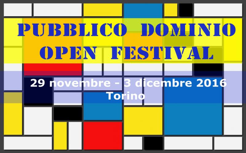 Pubblico Dominio #openfestival Torino 29.11.16 - 03.12.16